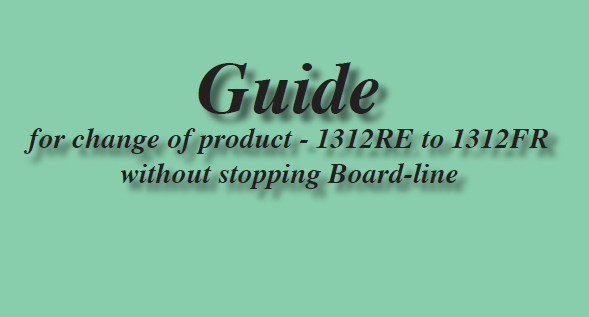GUIDE FOR PRODUCT CHANGE WITHOUT STOPPING BOARD-LINE 1312RE T0 1312FR – Mk&nbsp;1